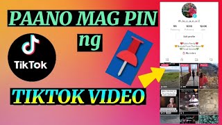 PAANO MAG PIN NG VIDEO SA TIKTOK / HOW TO PIN VIDEO ON TIKTOK Acct. #2022