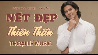 NÉT ĐẸP THIÊN THẦN - THOẠI LỄ MUSIC | Nhạc Trữ Tình Gây Xao Xuyến Hàng Triệu Trái Tim