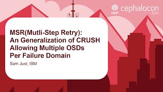MSR(Mutli-Step Retry): An Generalization of CRUSH Allowing Multiple OSDs Per Failure Domain- S. Just