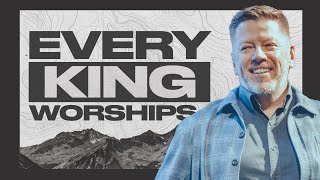Every King Worships | Travis Johnson