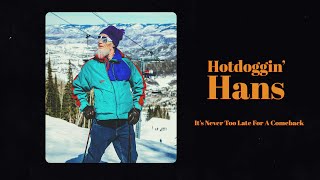 Hotdoggin’ Hans (Official Trailer)