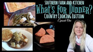 What's For Dinner? | Cook With Me | Country Cooking | Southern Farm and Kitchen