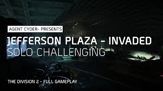 The Division 2 - Jefferson Plaza Invaded - Solo Challenging Difficulty