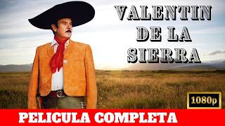 Valentin de la Sierra - Pelicula Mexicana  - Clasicos Mexicanos - Completa en Español de Accion