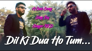 2018 Very Sad Love Story || Singer RKD || Dil Ki Dua Ho Tum Song || Latest Hindi Song