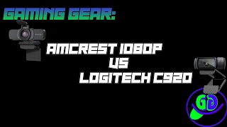 Streaming Cam: Logitech C920 vs Amcrest 1080p