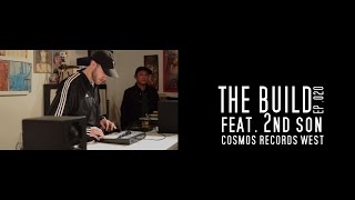 The Build ep.020 feat 2nd Son inside Cosmos Records West