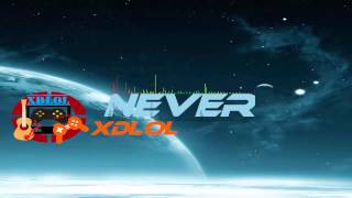 XDLOL - Never [ No Copyright ] - Nuova Musica Dubstep 2015