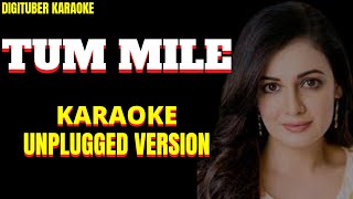 TUM MILE by DigituberKaraoke UnpluggedKaraoke HindiKaraoke