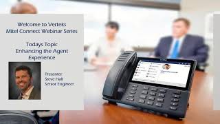 Enhancing the agents experience with Mitel ECC