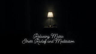 Relaxing Music- Stress Relief and Meditation