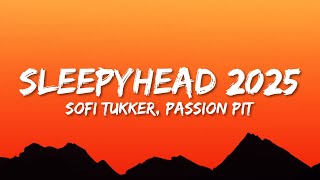 Sofi Tukker & Passion Pit - Sleepyhead 2025 (Lyrics)