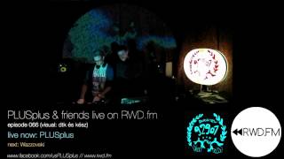 PLUSplus @ Durvacrew Art House / RWD.FM 066. Visuals : DTK