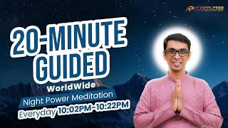 Night 20 Minute Worldwide Guided Night Power Meditation Day#1348