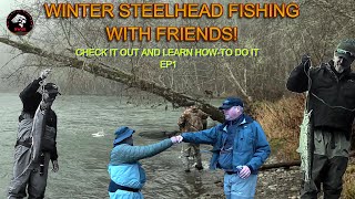 EP1-WINTER STEELHEAD BANK FISHING WITH MY BUDDIES! AND HOW-TO! #fishing
