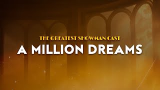 The Greatest Showman Cast - A Million Dreams | The Greatest Showman (Lyrics)
