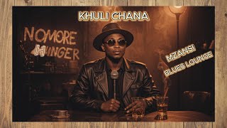 KHULI CHANA - NO MORE HUNGER (1960s Blues remade)