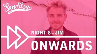 Onwards – Night 8 Sandiley 2017