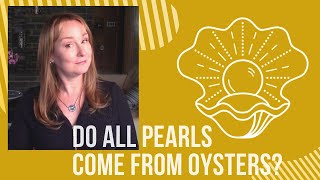 Do All Pearls Come From Oysters? | Cultured Pearls