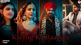 Kalyug Ka Raanjha (Official Video) | Satyam Varma | Kehar Singh Talwar | Rohit Rai | New Song 2025
