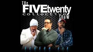 The FiveTwenty Collective Show: Season Six | Episode 02