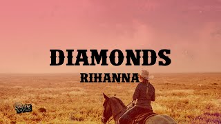 Diamonds - Rihanna (Lyrics)