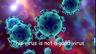 The Corona Virus is Bad!
