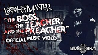 Lex The Hex Master - The Boss, The Teacher, and The Preacher Official Music Video