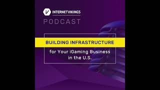 Building Infrastructure for Your iGaming Business in the U.S. | Rickard Vikström | Internet Vikings