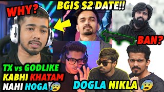 TX vs GODLIKE Kabhi Khatam Nahi Hoga? - TARGET 😰, BGIS S2 Date Leaked 🤯, Ghatak Strict Action - Why?
