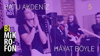 Batu Akdeniz - Hayat Böyle @ bi'Mikrofon