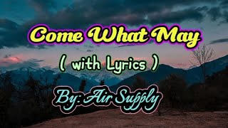 Come What May ( Lyrics ) By : Air Supply