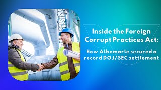Foreign Corrupt Practices Act (FCPA) case study: Albemarle’s $220M DOJ & SEC settlement explained