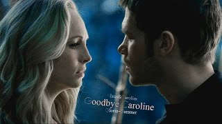 Klaus&Caroline llGoodbye Caroline