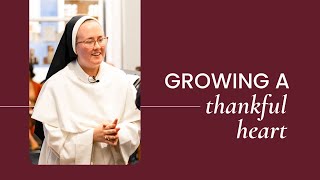 Growing a thankful heart | Sr Carino Hodder OP