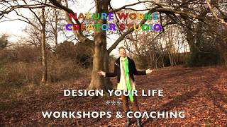 Nature Works Creator Studio - Design The Life You Wish To Live - Art Therapy Coaching