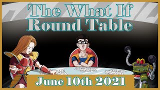 The Dragon Ball What If Roundtable | 10th June 2021