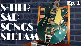 S-tier Sad Songs Stream (The Series) Episode 1. Trial and Error (Mostly Error)