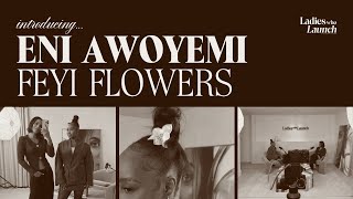 Ep 19: Refining the floral industry with Eni Awoyemi, Founder of Feyi Flowers