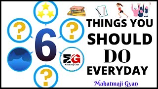 6 Things You Should Do Everyday || Do These 6 Things Every Morning || Follow These 6 Habits Daily