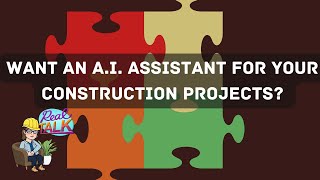 Want A.I. Assistant for Construction Projects?