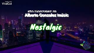 Nostalgic ©® Alberto Gonzalez músic