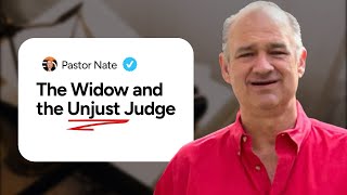 The Widow and the Unjust Judge | Pastor Nate Daily Teaching 
