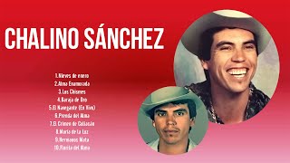 The best of  Chalino Sánchez full album 2024 ~ Top Artists To Listen 2024
