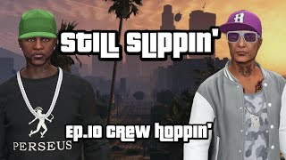 Still Slippin' Ep. 10 Crew Hoppin' (GTA Online SGC)*