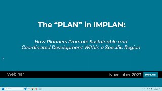 The “Plan” in IMPLAN: How Planners Promote Sustainable and Coordinated Development - IMPLAN Webinars