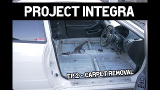 Project Integra Time Attack Car - EP. 2 Carpet Removal