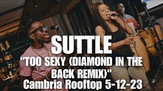 Suttle-Too Sexy (Diamond In the back remix) Cambria Rooftop 5-12-23