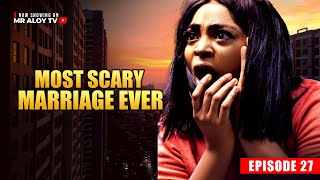 MOST SCARY MARRIAGE EVER  EP 27 | MR ALOY | Nigerian Movies 2025 | Latest Nollywood Full Movies #bts