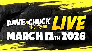 Thursday, March 12th 2026 Dave and Chuck the Freak LIVE
